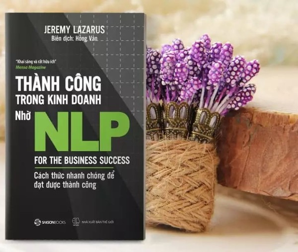 “Thành công trong kinh doanh nhờ NLP” là cuốn sách bạn nên tìm đọc
