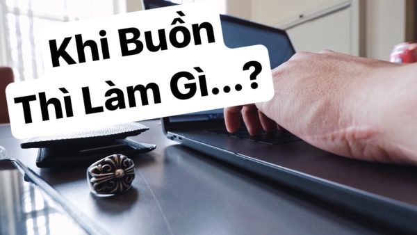 Làm gì khi buồn? Lấy lại tinh thần khi buồn chán - Mindalife